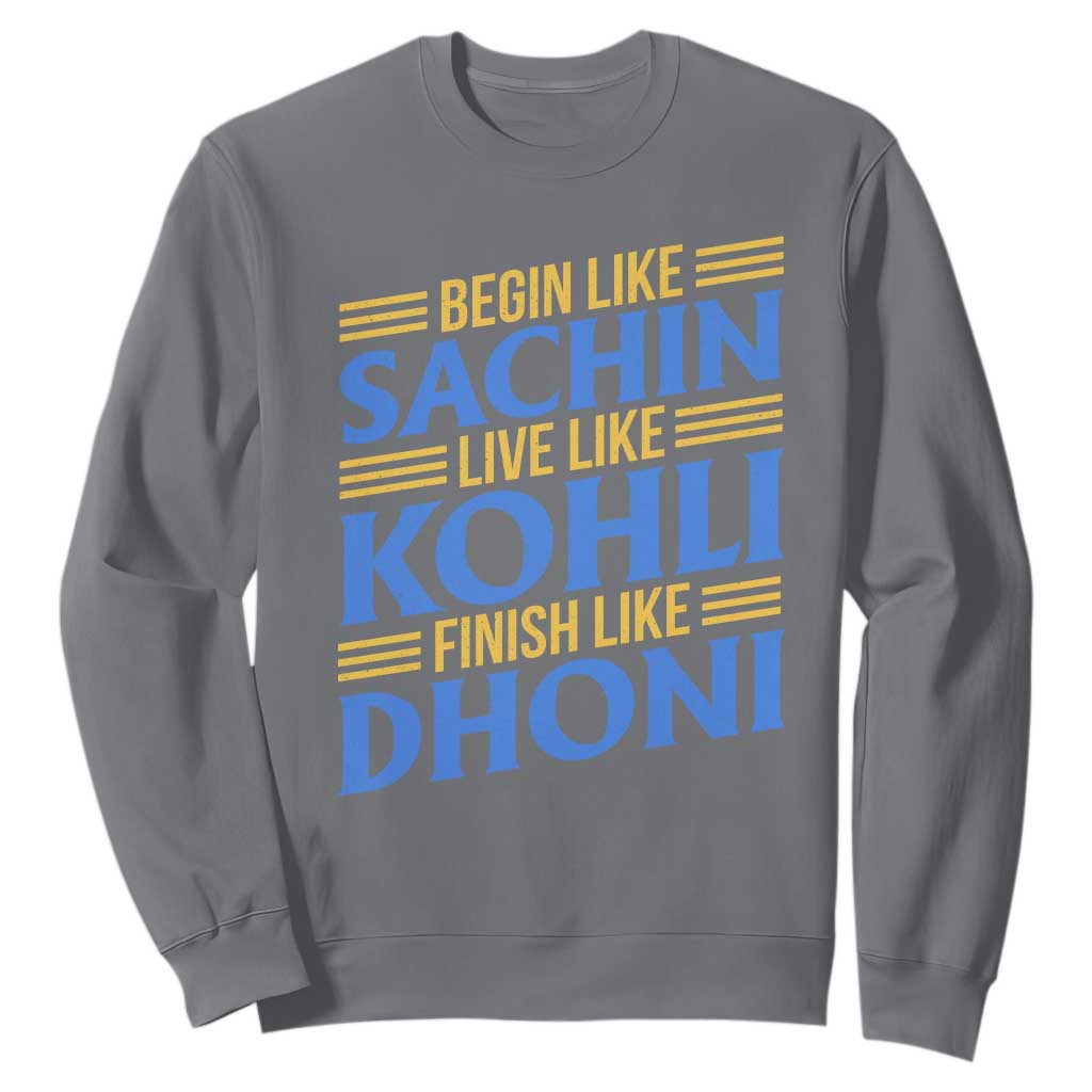 Indian Cricket Sweatshirt Begin Like Sachin Live Like Kohli Finish Like Dhoni TS10 Charcoal Print Your Wear
