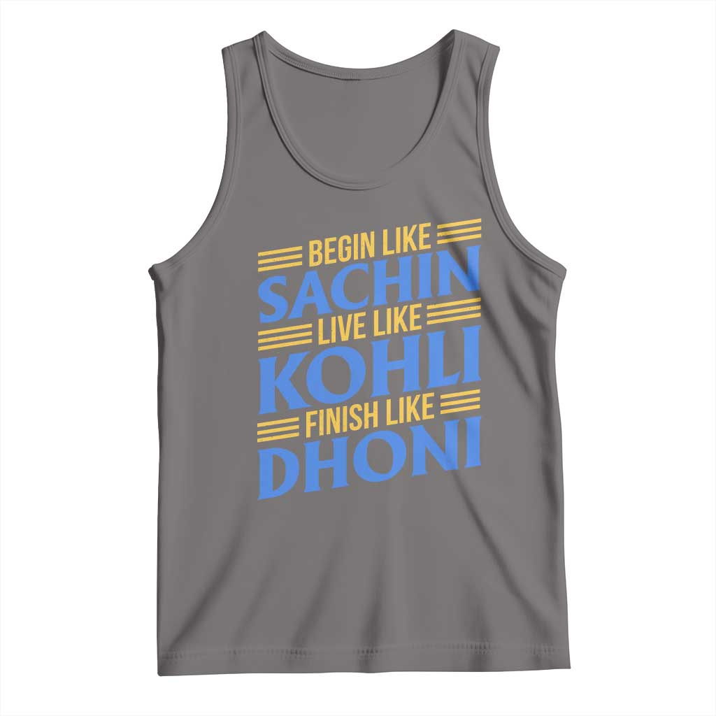 Indian Cricket Tank Top Begin Like Sachin Live Like Kohli Finish Like Dhoni TS10 Deep Heather Print Your Wear