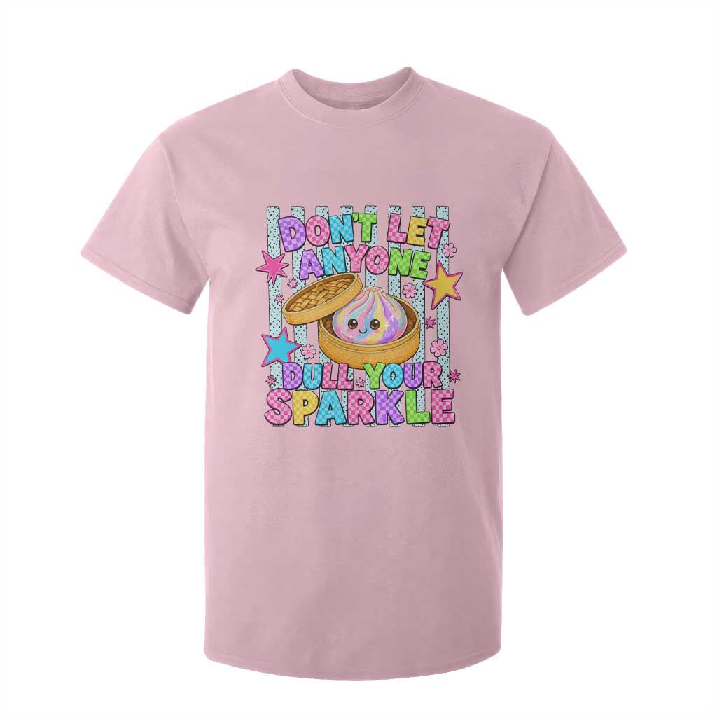 Squishy Lovers T Shirt For Kid Dont Let Anyone Dull Your Sparkle Cute Rainbow Dumpling Graphic TS10 Light Pink Print Your Wear