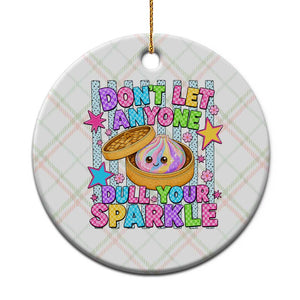 Squishy Lovers Ceramic Ornament Dont Let Anyone Dull Your Sparkle Cute Rainbow Dumpling Graphic TS10 1pc Christmas Plaid Print Your Wear