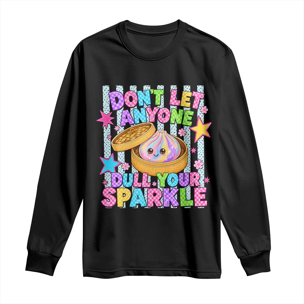 Squishy Lovers Long Sleeve Shirt Dont Let Anyone Dull Your Sparkle Cute Rainbow Dumpling Graphic TS10 Black Print Your Wear