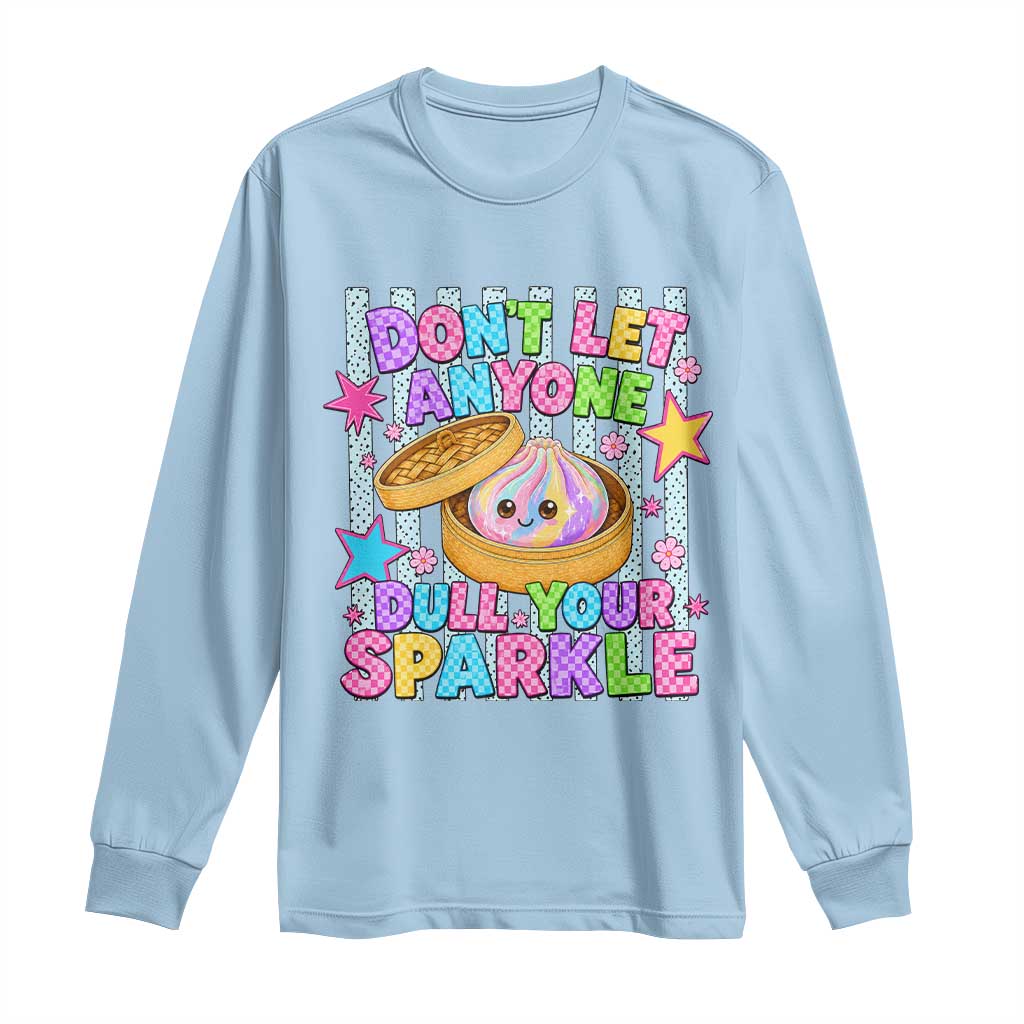 Squishy Lovers Long Sleeve Shirt Dont Let Anyone Dull Your Sparkle Cute Rainbow Dumpling Graphic TS10 Light Blue Print Your Wear
