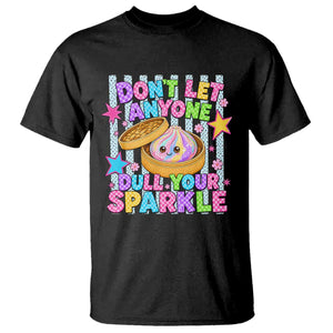 Squishy Lovers T Shirt Dont Let Anyone Dull Your Sparkle Cute Rainbow Dumpling Graphic TS10 Black Print Your Wear