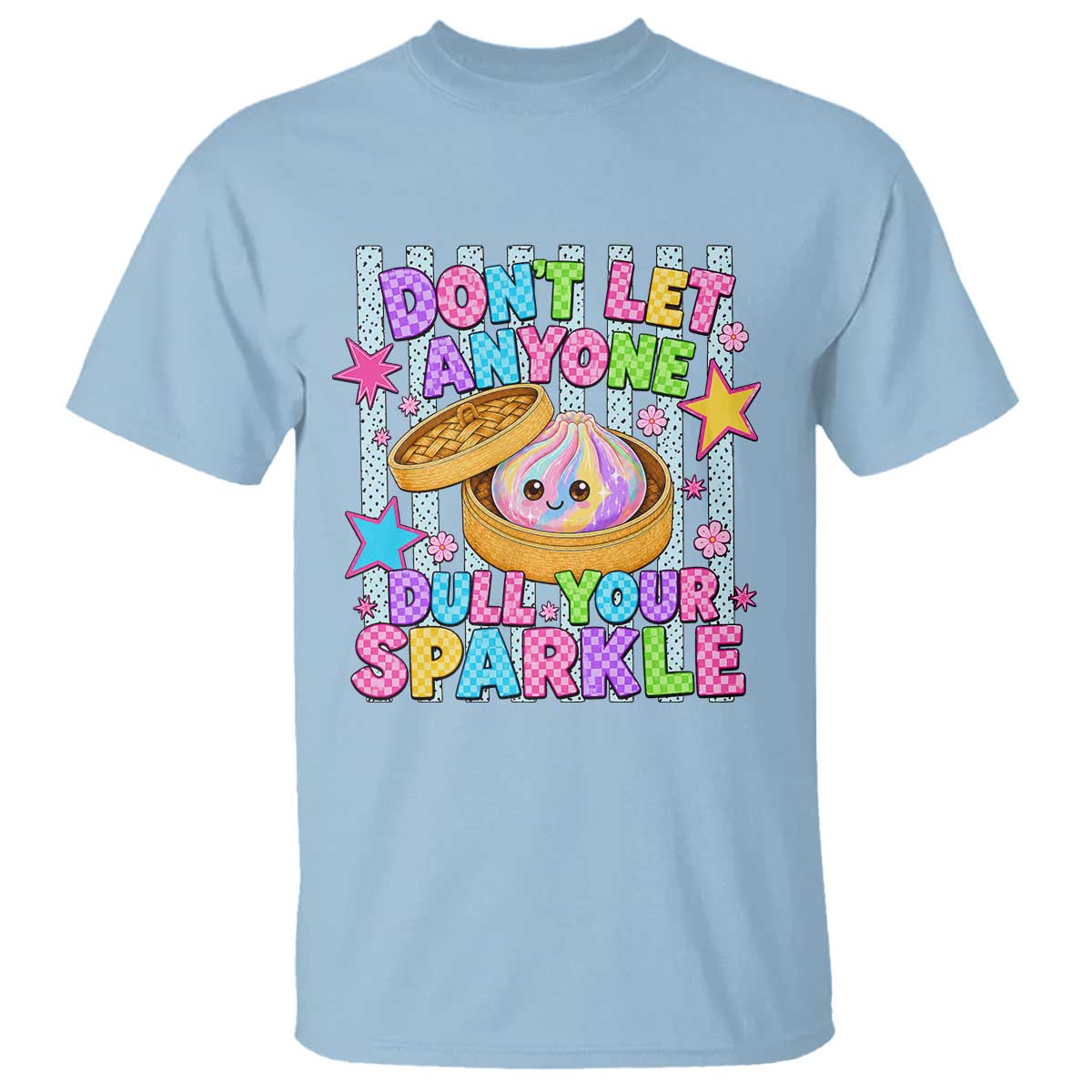 Squishy Lovers T Shirt Dont Let Anyone Dull Your Sparkle Cute Rainbow Dumpling Graphic TS10 Light Blue Print Your Wear