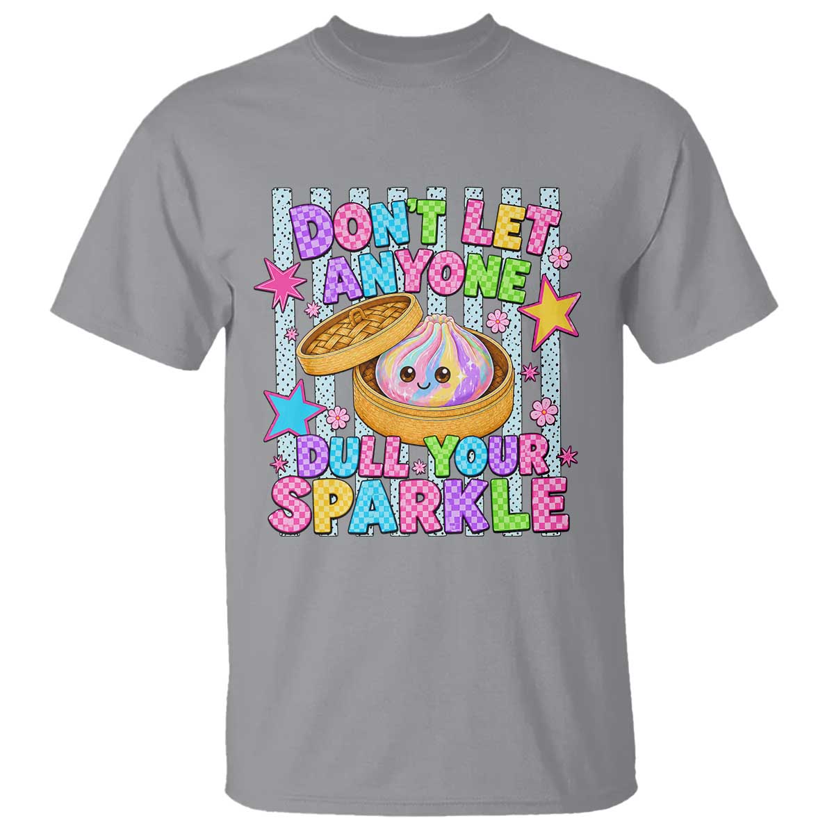 Squishy Lovers T Shirt Dont Let Anyone Dull Your Sparkle Cute Rainbow Dumpling Graphic TS10 Sport Gray Print Your Wear