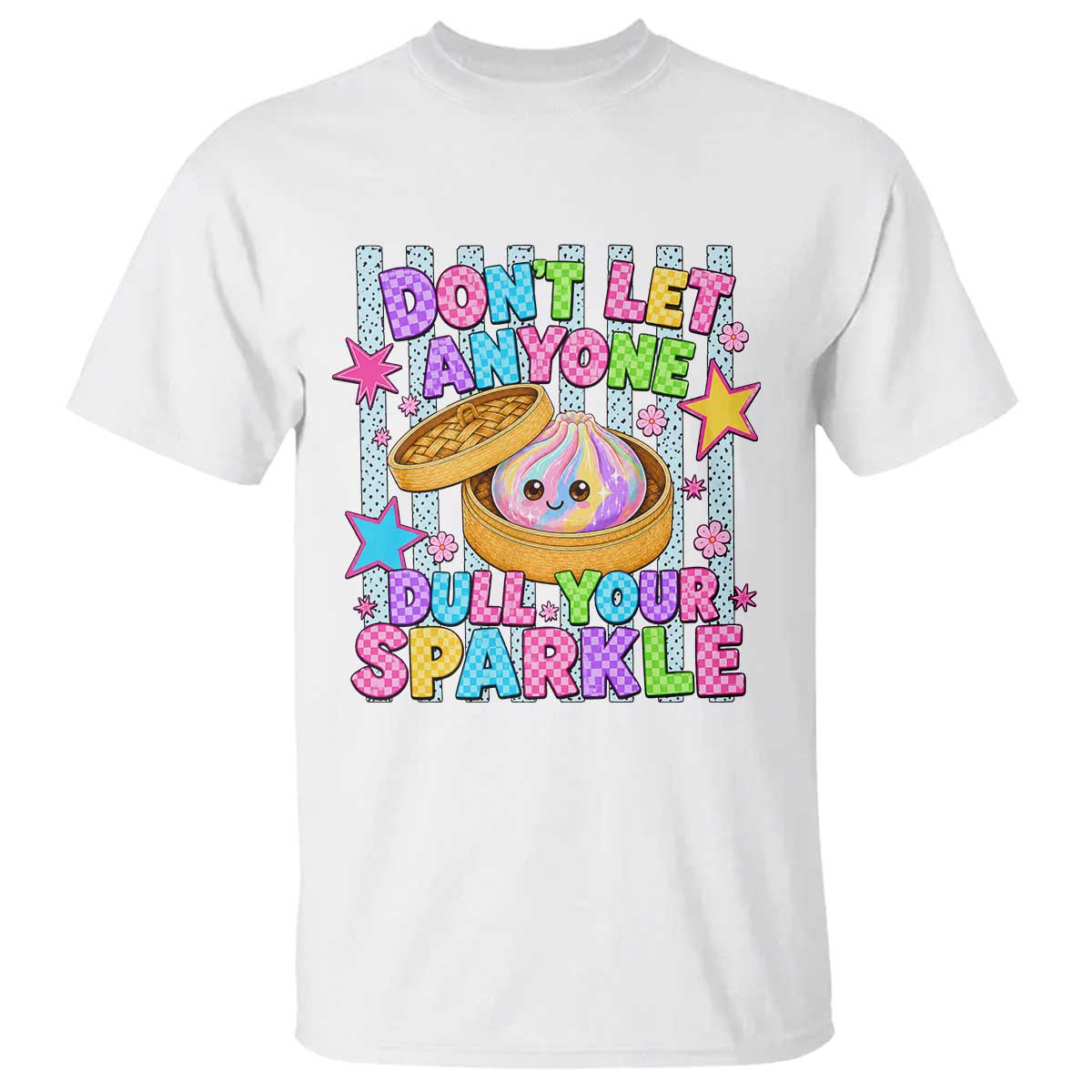 Squishy Lovers T Shirt Dont Let Anyone Dull Your Sparkle Cute Rainbow Dumpling Graphic TS10 White Print Your Wear