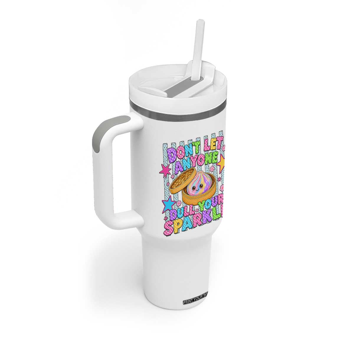Squishy Lovers Tumbler With Handle Dont Let Anyone Dull Your Sparkle Cute Rainbow Dumpling Graphic TS10 Print Your Wear