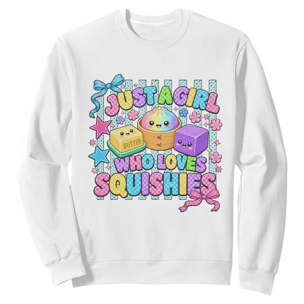 Just A Girl Who Loves Squishies Sweatshirt Cute Butter Dumpling Graphic Coquette Bow Girls TS10 White Print Your Wear