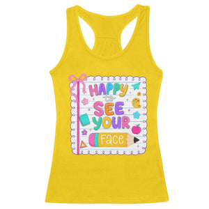 Happy To See Your Face Cute Teacher Back To School Graphic Racerback Tank Top TS10 Daisy Print Your Wear