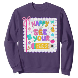 Happy To See Your Face Cute Teacher Back To School Graphic Sweatshirt TS10 Purple Print Your Wear