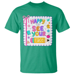 Happy To See Your Face Cute Teacher Back To School Graphic T Shirt TS10 Irish Green Print Your Wear