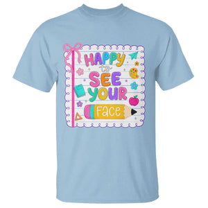 Happy To See Your Face Cute Teacher Back To School Graphic T Shirt TS10 Light Blue Print Your Wear