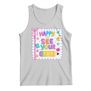 Happy To See Your Face Cute Teacher Back To School Graphic Tank Top TS10 Ash Print Your Wear