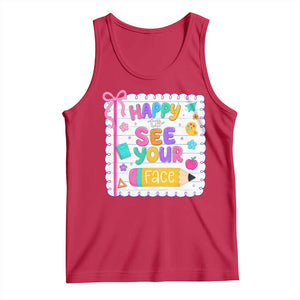 Happy To See Your Face Cute Teacher Back To School Graphic Tank Top TS10 Red Print Your Wear