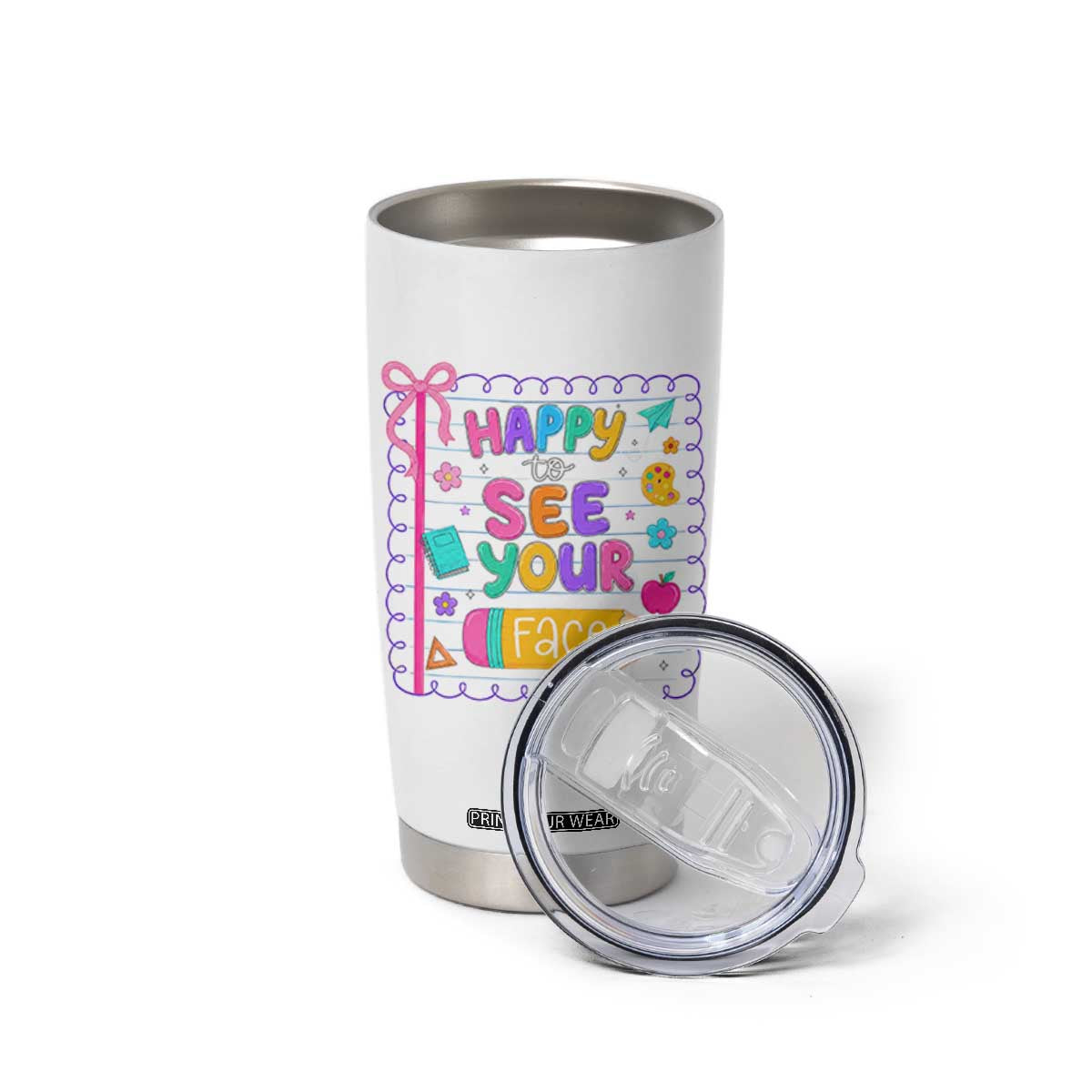 Happy To See Your Face Cute Teacher Back To School Graphic Tumbler Cup TS10 Print Your Wear
