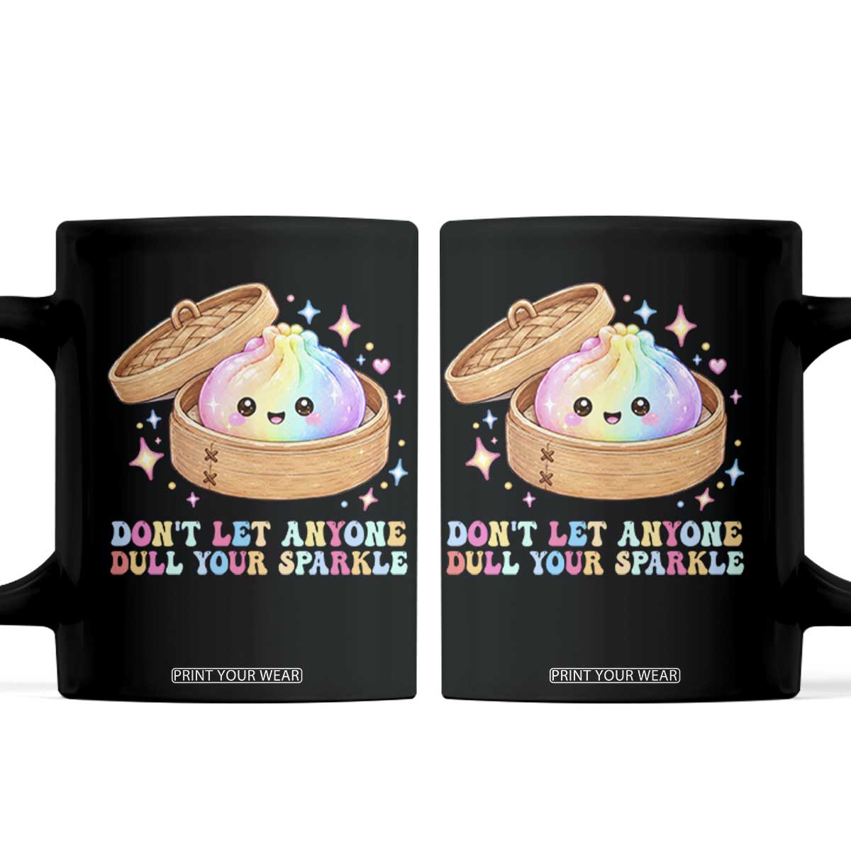 Dont Let Anyone Dull Your Sparkle Cute Rainbow Dumpling Squishy Graphic Coffee Mug TS10 Black Print Your Wear