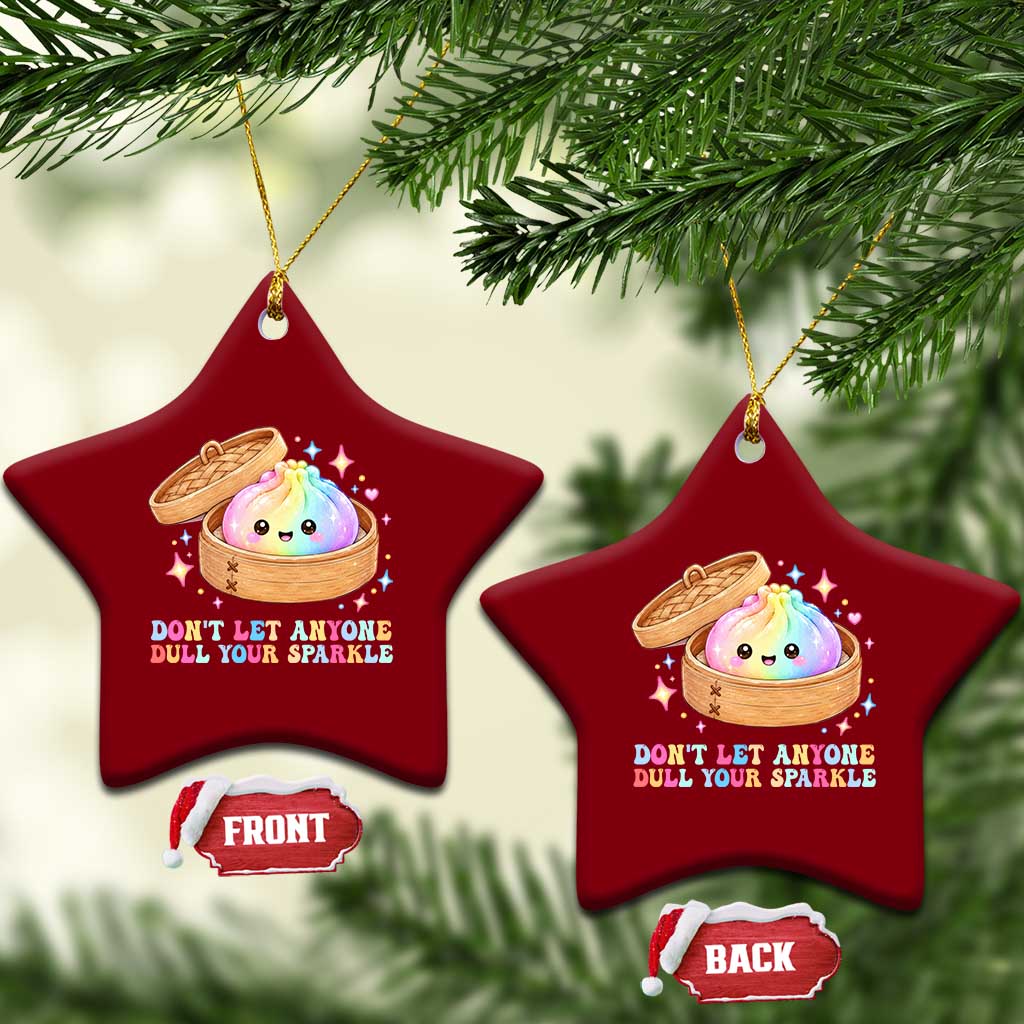Dont Let Anyone Dull Your Sparkle Cute Rainbow Dumpling Squishy Graphic Ceramic Ornament TS10 Print Your Wear