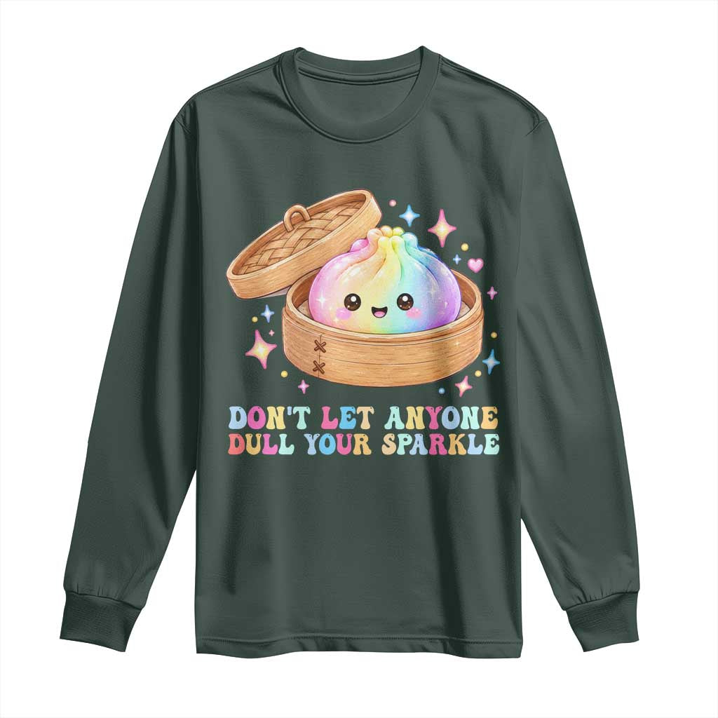 Dont Let Anyone Dull Your Sparkle Cute Rainbow Dumpling Squishy Graphic Long Sleeve Shirt TS10 Dark Forest Green Print Your Wear