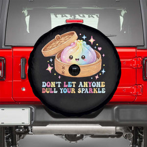 Dont Let Anyone Dull Your Sparkle Cute Rainbow Dumpling Squishy Graphic Spare Tire Cover TS10 Black Print Your Wear