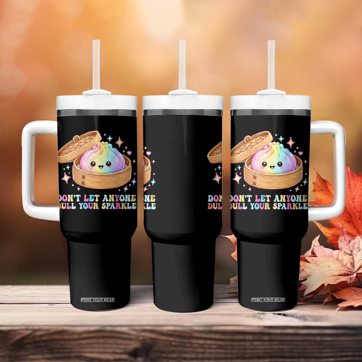 Dont Let Anyone Dull Your Sparkle Cute Rainbow Dumpling Squishy Graphic Tumbler With Handle TS10 Print Your Wear