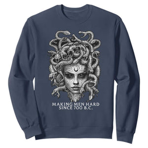 Funny Feminist Medusa Sweatshirt Making Men Hard Since 700 B.C Dark Myth Ancient TS10 Navy Print Your Wear