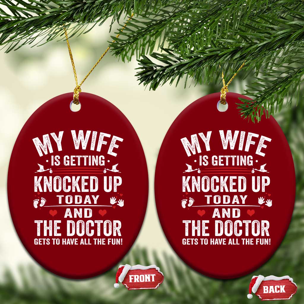 IVF Dad Ceramic Ornament Wife Knocked Up For Embryo Transfer Day TS10 Print Your Wear