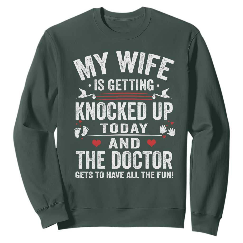 IVF Dad Sweatshirt Wife Knocked Up For Embryo Transfer Day TS10 Dark Forest Green Print Your Wear