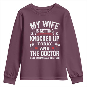 IVF Dad Youth Sweatshirt Wife Knocked Up For Embryo Transfer Day TS10 Maroon Print Your Wear