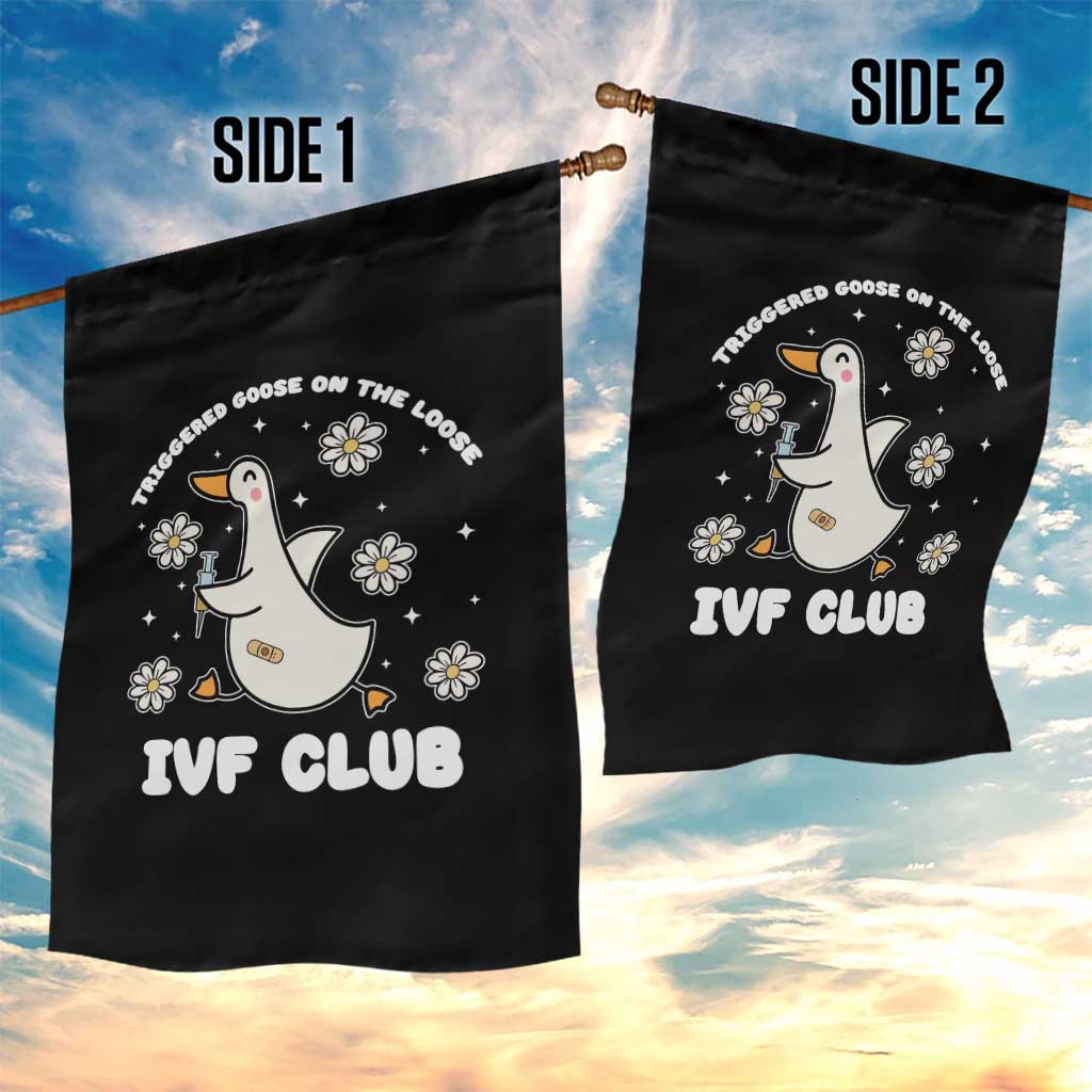 Funny IVF Garden Flag Triggered Goose On The Loose Infertility Support Gift TS10 Print Your Wear
