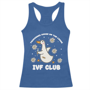 Funny IVF Racerback Tank Top Triggered Goose On The Loose Infertility Support Gift TS10 Royal Blue Print Your Wear