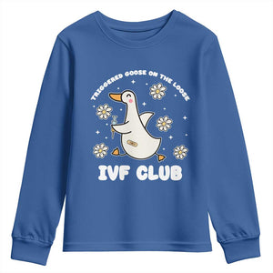 Funny IVF Youth Sweatshirt Triggered Goose On The Loose Infertility Support Gift TS10 Royal Blue Print Your Wear