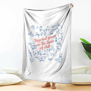 Funny IVF Throw Blanket Triggered Goose On The Loose Infertility Support TS10 Print Your Wear
