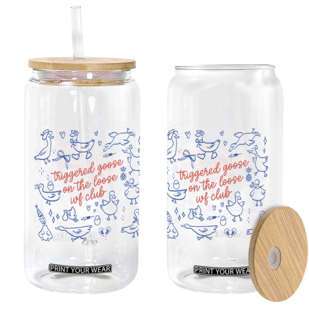 Funny IVF Glass Can Triggered Goose On The Loose Infertility Support TS10 Print Your Wear