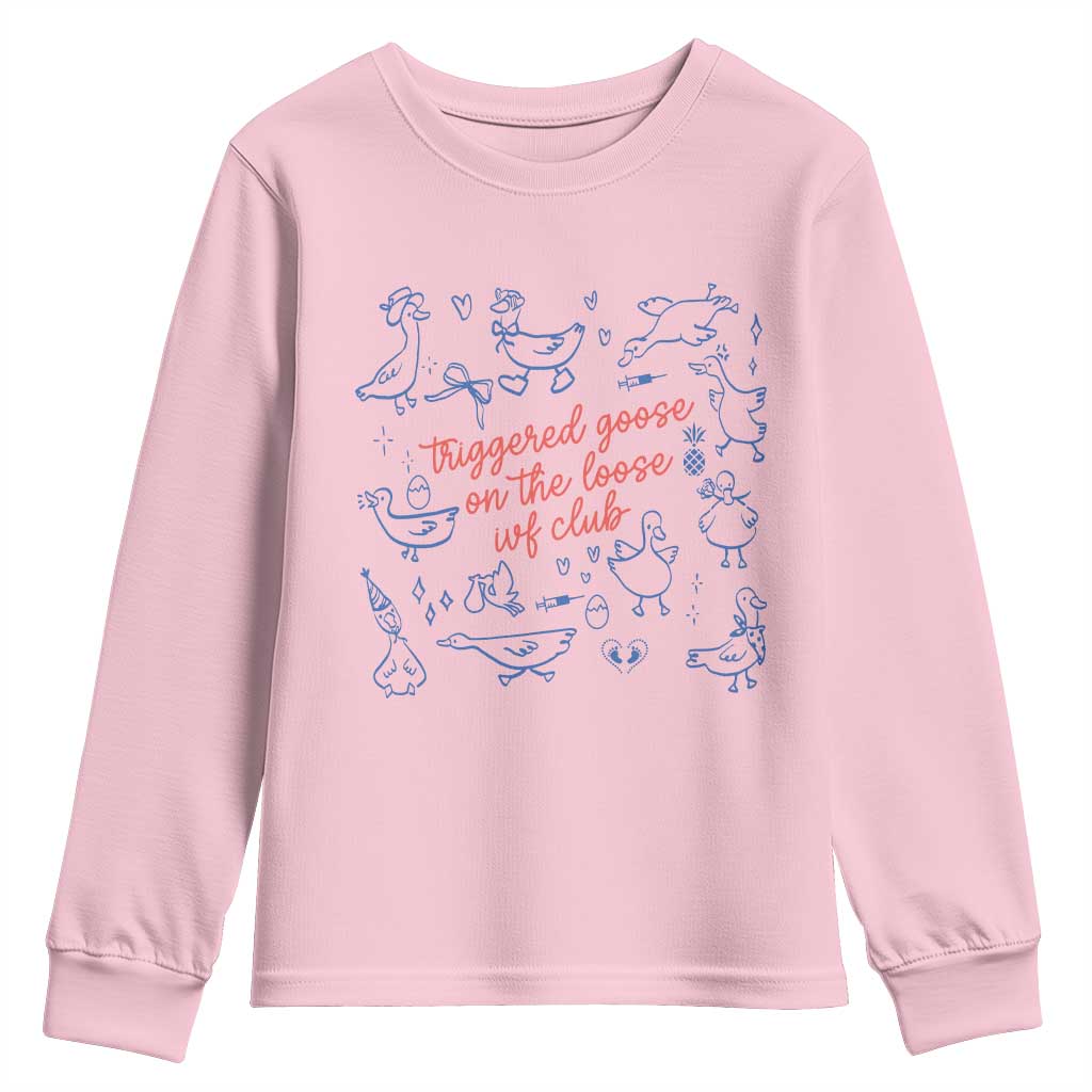 Funny IVF Youth Sweatshirt Triggered Goose On The Loose Infertility Support TS10 Light Pink Print Your Wear