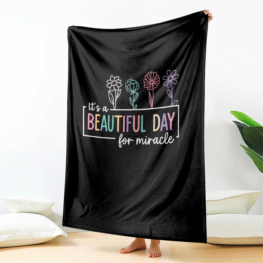 Its a Beautiful Day For IVF Miracle Throw Blanket Transfer Day Infertility Support Gift TS10 Print Your Wear