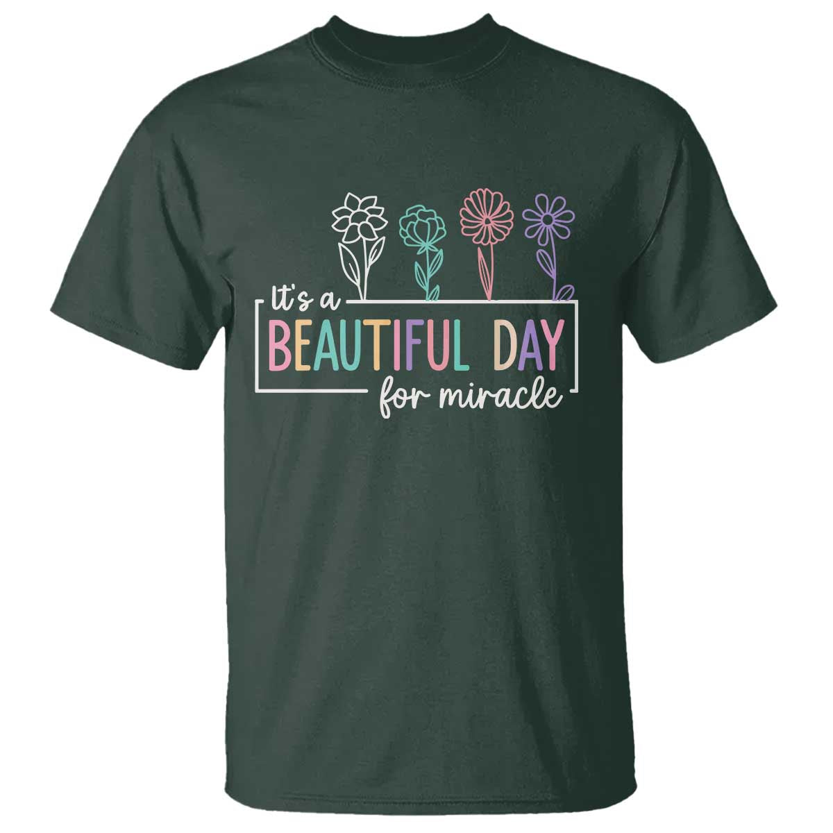 Its a Beautiful Day For IVF Miracle T Shirt Transfer Day Infertility Support Gift TS10 Dark Forest Green Print Your Wear