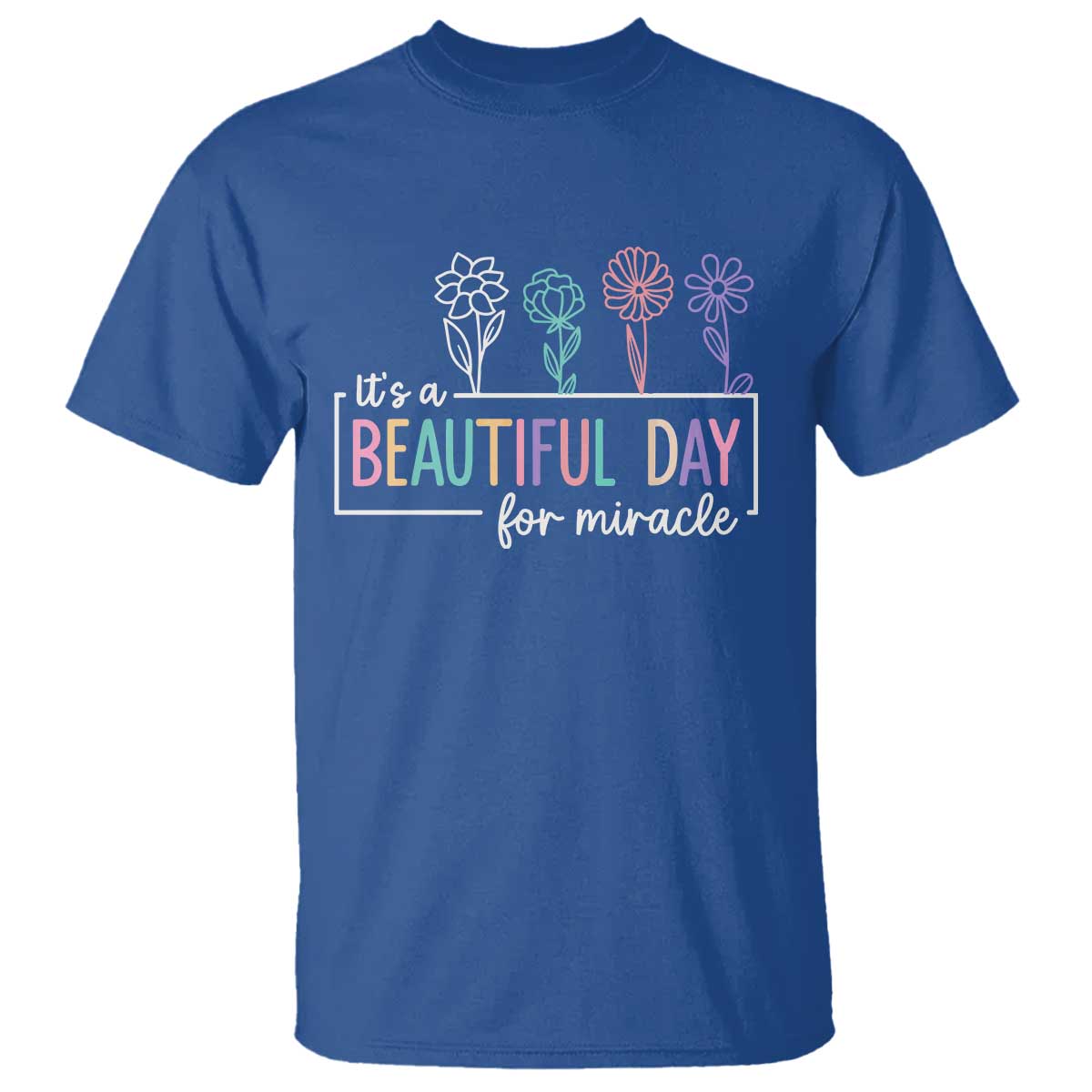Its a Beautiful Day For IVF Miracle T Shirt Transfer Day Infertility Support Gift TS10 Royal Blue Print Your Wear