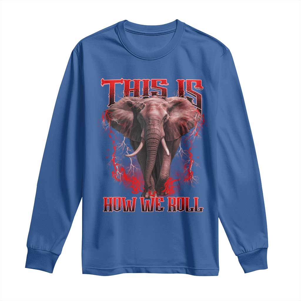 Alabama Fan Long Sleeve Shirt This Is How We Roll Bama Mascot Game Day TS10 Royal Blue Print Your Wear
