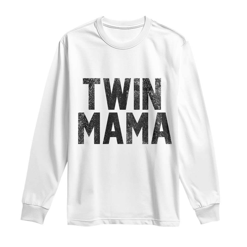 Twin Mama Long Sleeve Shirt Pregnancy Announcement New Mom Mothers Day Gift TS10 White Print Your Wear