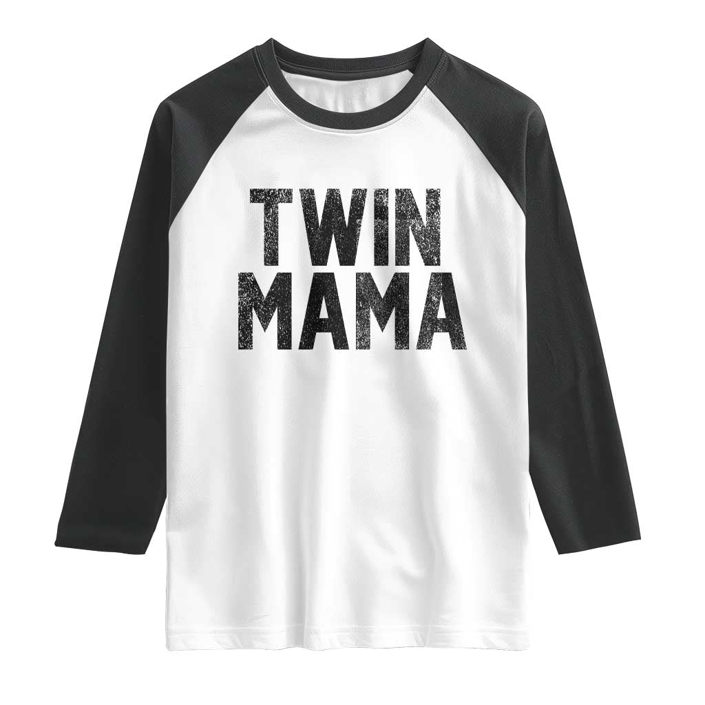 Twin Mama Raglan Shirt Pregnancy Announcement New Mom Mothers Day Gift TS10 White Black Print Your Wear