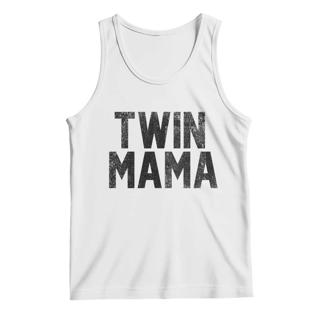 Twin Mama Tank Top Pregnancy Announcement New Mom Mothers Day Gift TS10 White Print Your Wear