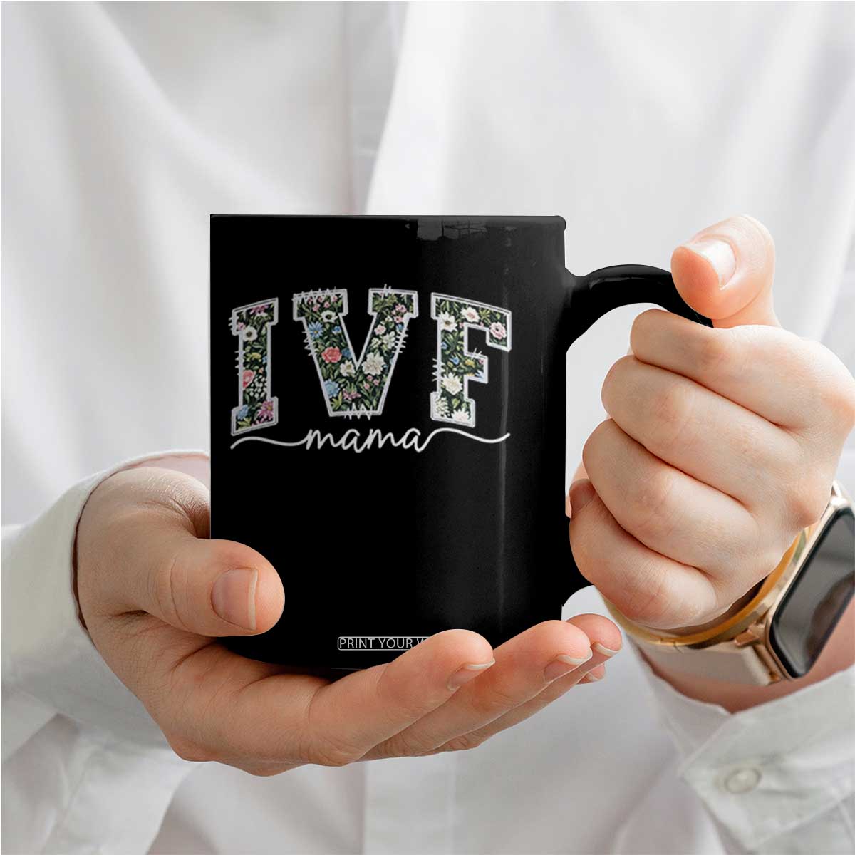 IVF Mama Coffee Mug Floral Mom Mothers Day TS10 Print Your Wear