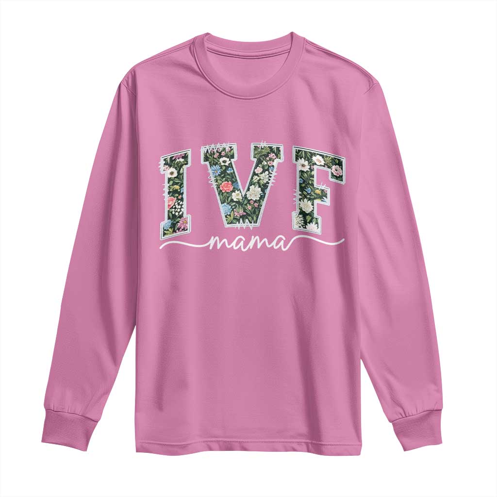 IVF Mama Long Sleeve Shirt Floral Mom Mothers Day TS10 Azalea Print Your Wear