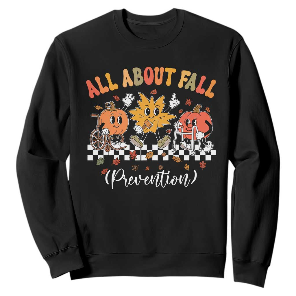 Fall Prevention Sweatshirt Autumn Thanksgiving Nurse PT OT TS10 Black Print Your Wear