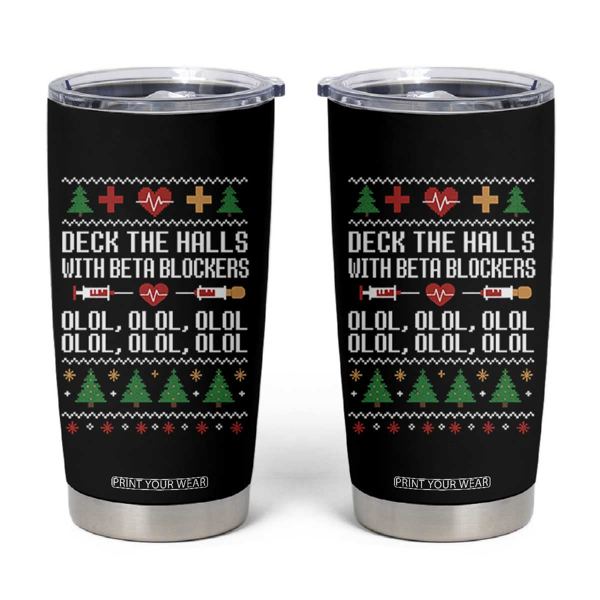 Funny Nurse Ugly Xmas Tumbler Cup Deck The Hall With Beta Blockers TS10 Black Print Your Wear