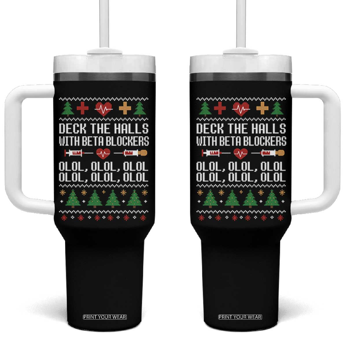 Funny Nurse Ugly Xmas Tumbler With Handle Deck The Hall With Beta Blockers TS10 One Size: 40 oz Black Print Your Wear
