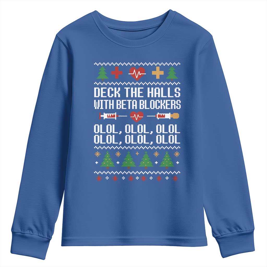 Funny Nurse Ugly Xmas Youth Sweatshirt Deck The Hall With Beta Blockers TS10 Royal Blue Print Your Wear