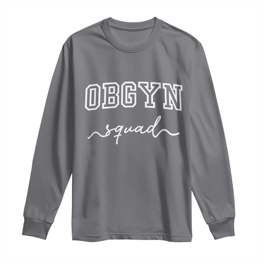 OBGYN Squad Long Sleeve Shirt Obstetrics And Gynecology Nurse TS10 Charcoal Print Your Wear