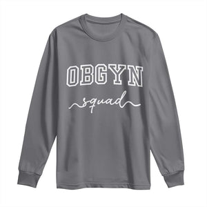 OBGYN Squad Long Sleeve Shirt Obstetrics And Gynecology Nurse TS10 Charcoal Print Your Wear
