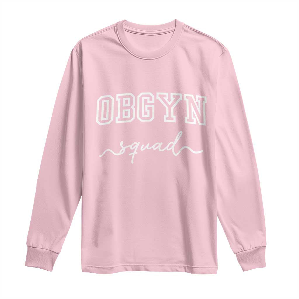 OBGYN Squad Long Sleeve Shirt Obstetrics And Gynecology Nurse TS10 Light Pink Print Your Wear